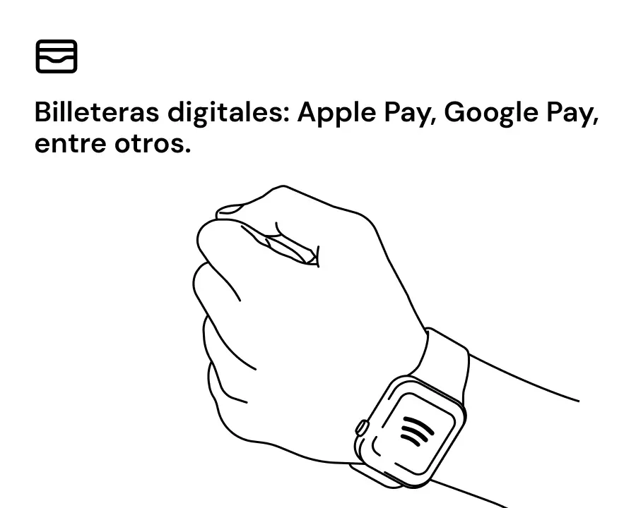 Billeteras digitales: Apple Pay, Google Pay, entre otros.